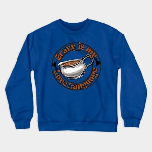 Gravy love , gravy is my love language , Design. Crewneck Sweatshirt